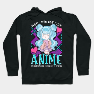 Funny People Who Don't Like Anime Aren't Real Hoodie